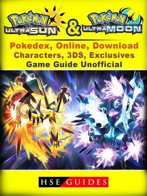 cover image of Pokemon Sun & Moon, Ultra, Pokedex, Online, Download, Characters, 3DS, Exclusives, Game Guide Unofficial